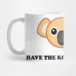 I HAVE THE KOALIFICATIONS Mug